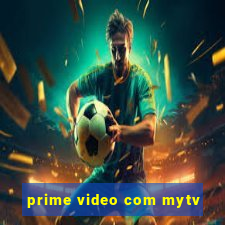 prime video com mytv